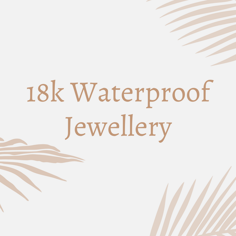 18k Waterproof Jewellery